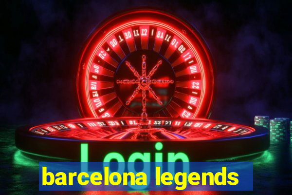 barcelona legends